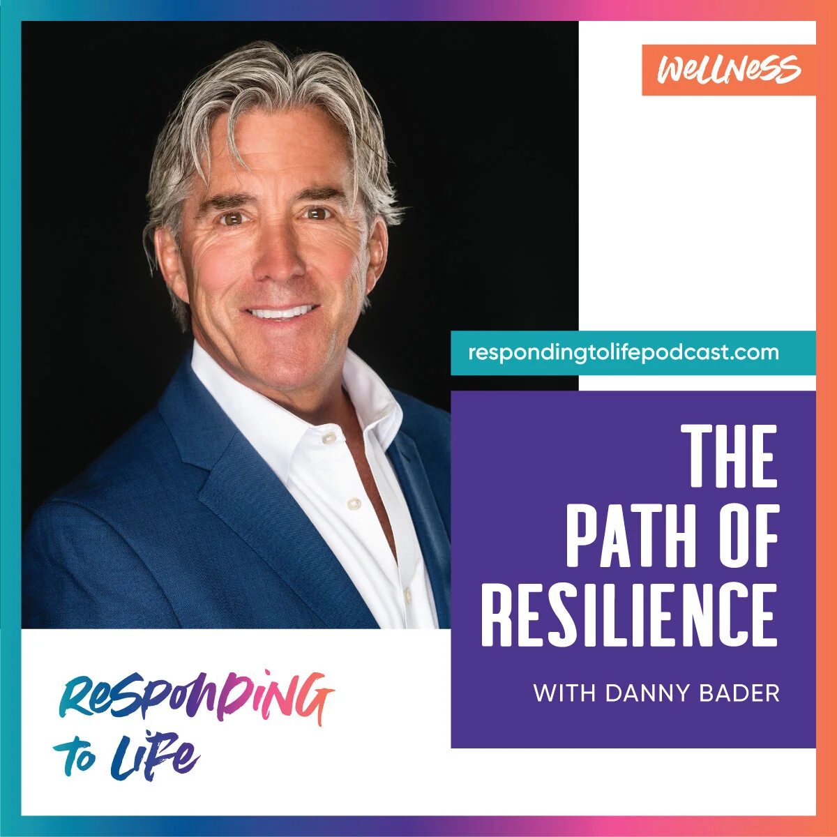 RTL Episode 42: The Path of Resilience with Danny Bader