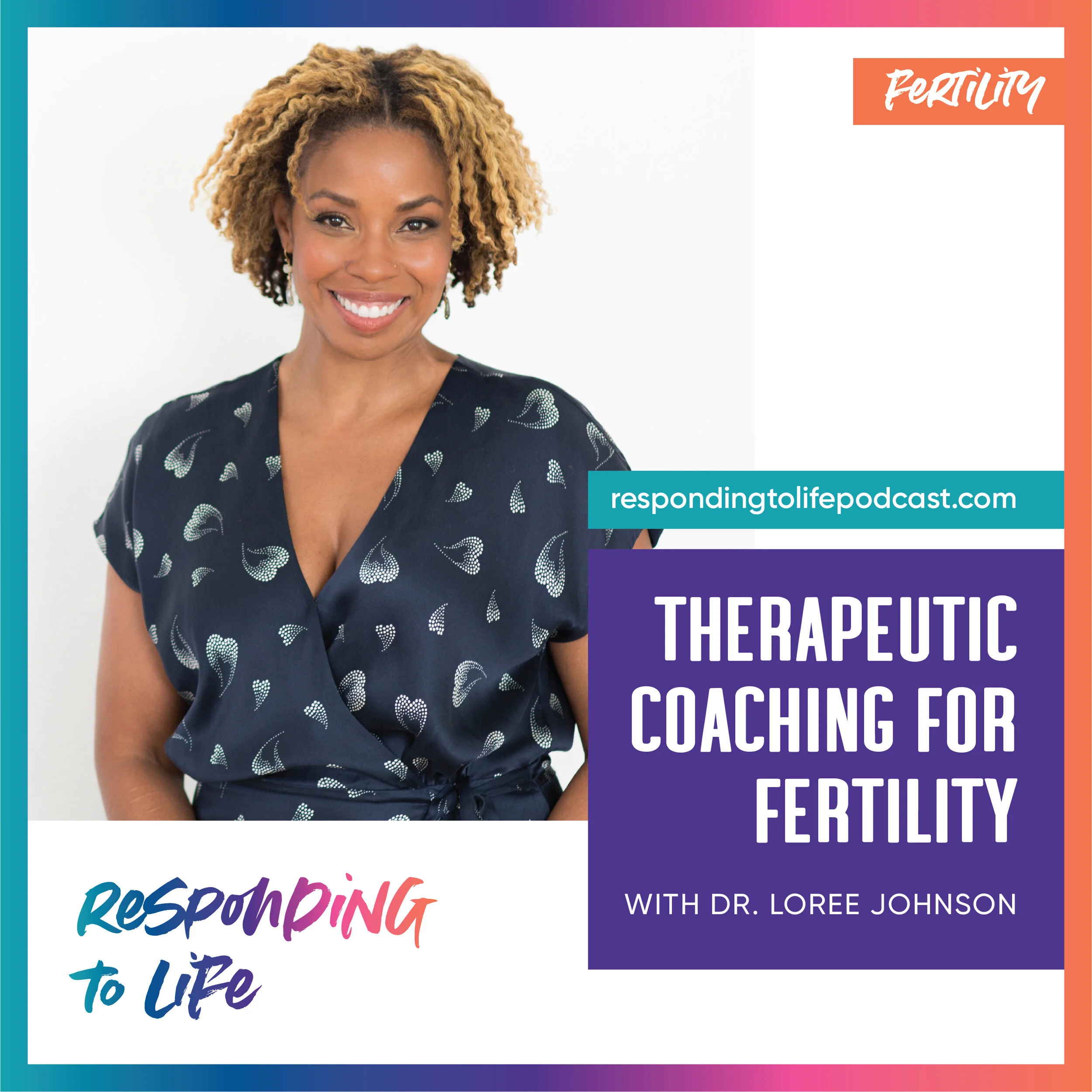 RTL Episode 39: Therapeutic Coaching for Fertility with Dr. Loree Johnson