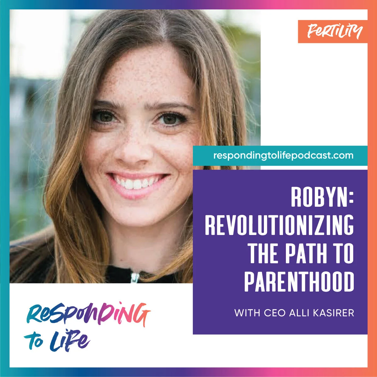 RTL Episode 52: Robyn - Revolutionizing the Path to Parenthood