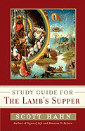 Study Guide for the Lamb's Supper by Scott Hahn