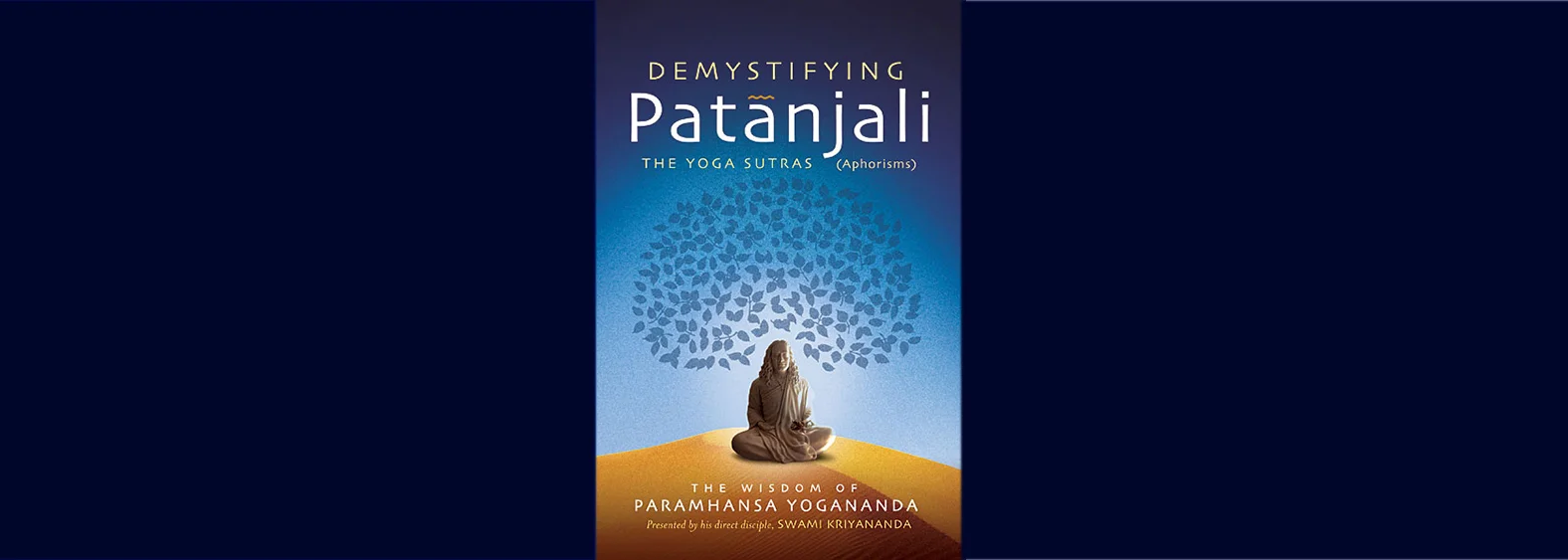 Journey through the Scriptures: Patanjali’s Yoga Sutras
