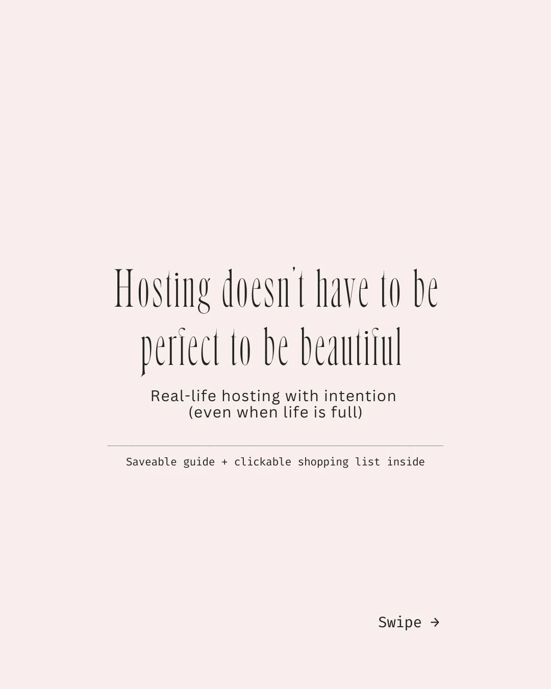 Hosting doesn&rsquo;t have to be perfect to be beautiful.

If you&rsquo;ve ever wanted to have people over&hellip;but felt like your house (or your life) had to be &ldquo;more together&rdquo; first&hellip;this post is for you.

I wrote a real-life gu