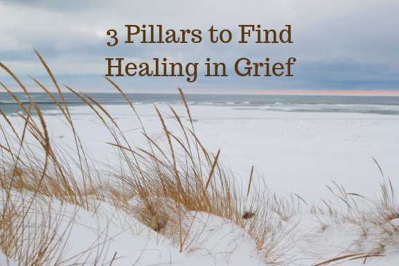 3 Pillars to Finding Healing in Grief (1).png