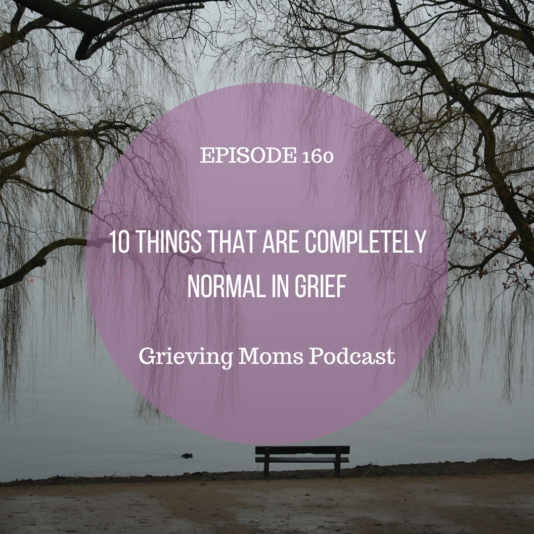 160: 10 Things That Are Completely Normal in Grief