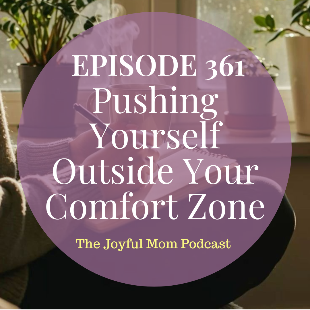 361: Pushing Yourself Outside Your Comfort Zone