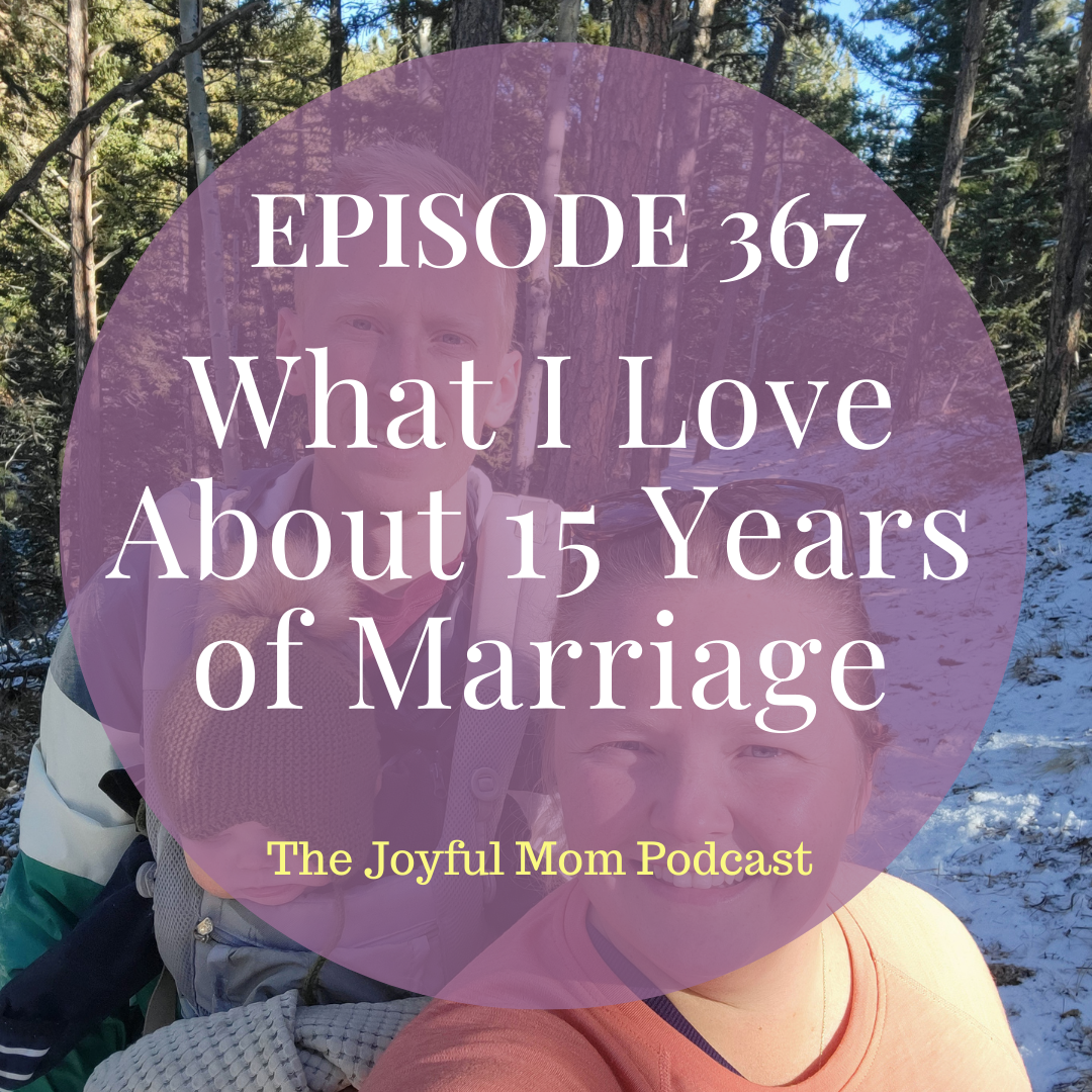 367: What I Love About 15 Years of Marriage