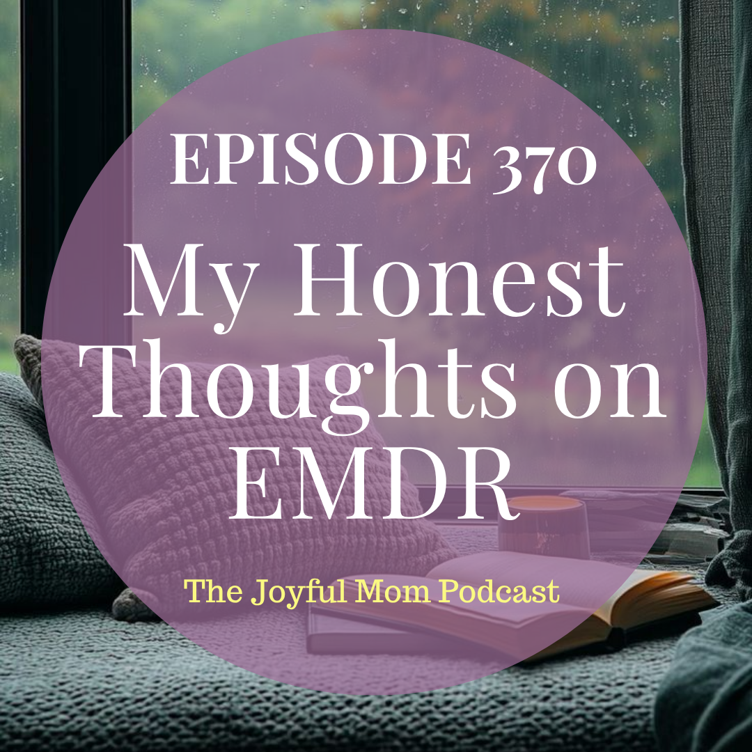 370: My Honest Thoughts on EMDR