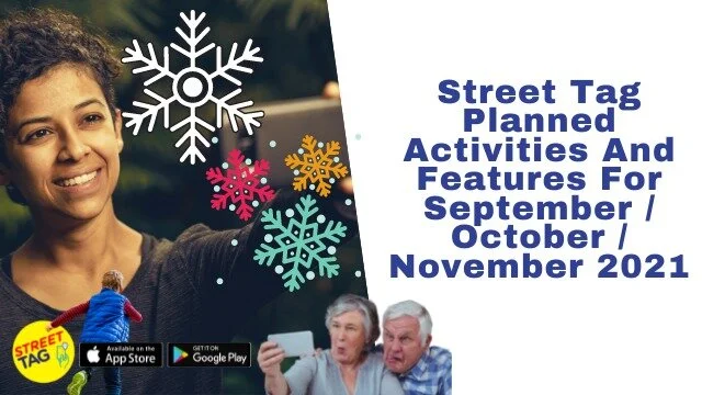 Street Tag Planned Activities And Features For September / October / November 2021
