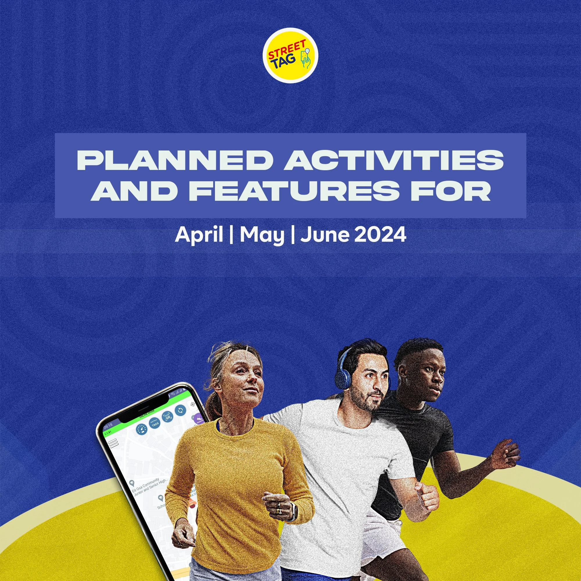 STREET TAG PLANNED ACTIVITIES AND FEATURES FOR APRIL/MAY/JUNE 2024