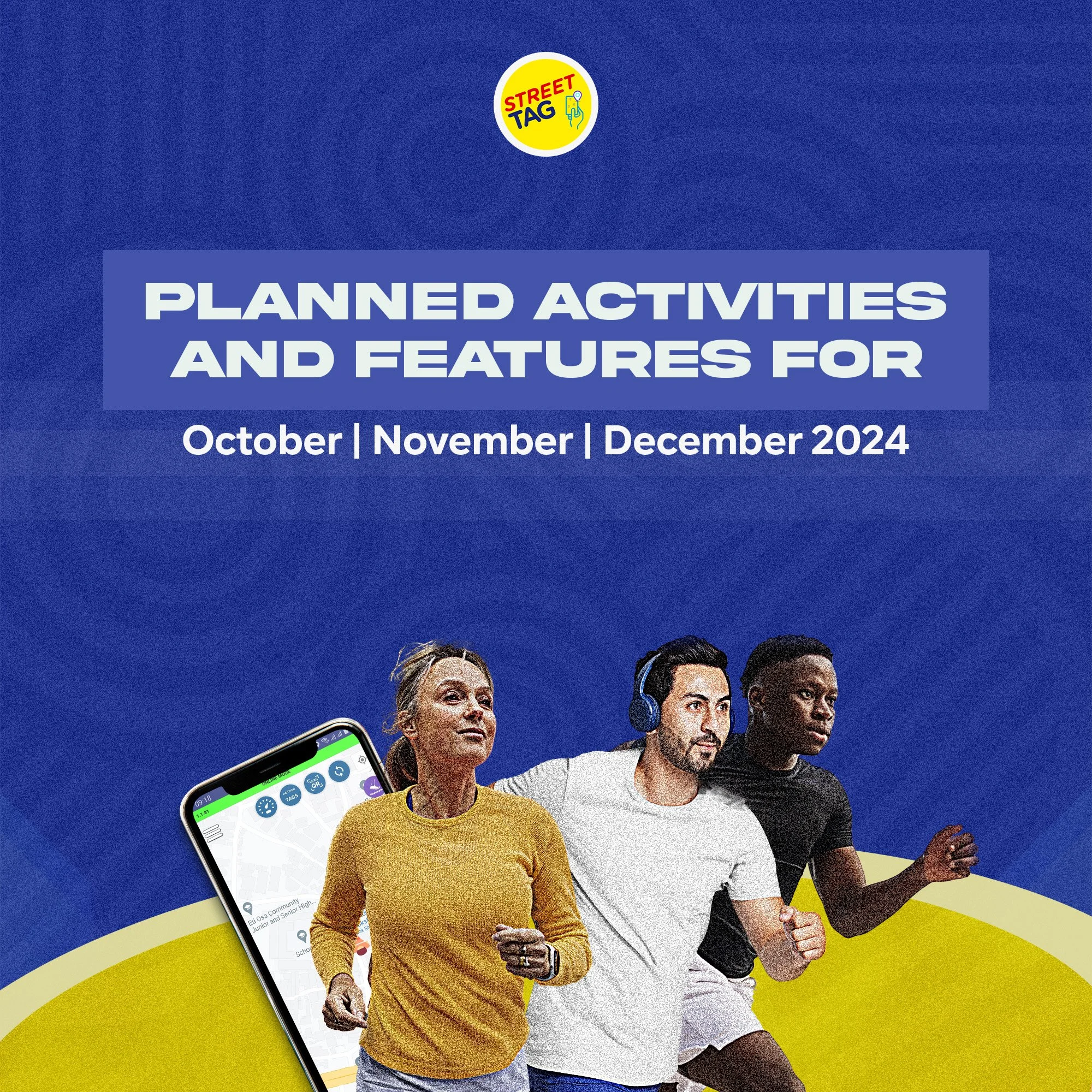 STREET TAG PLANNED ACTIVITIES AND FEATURES FOR OCTOBER/NOVEMBER/DECEMBER 2024