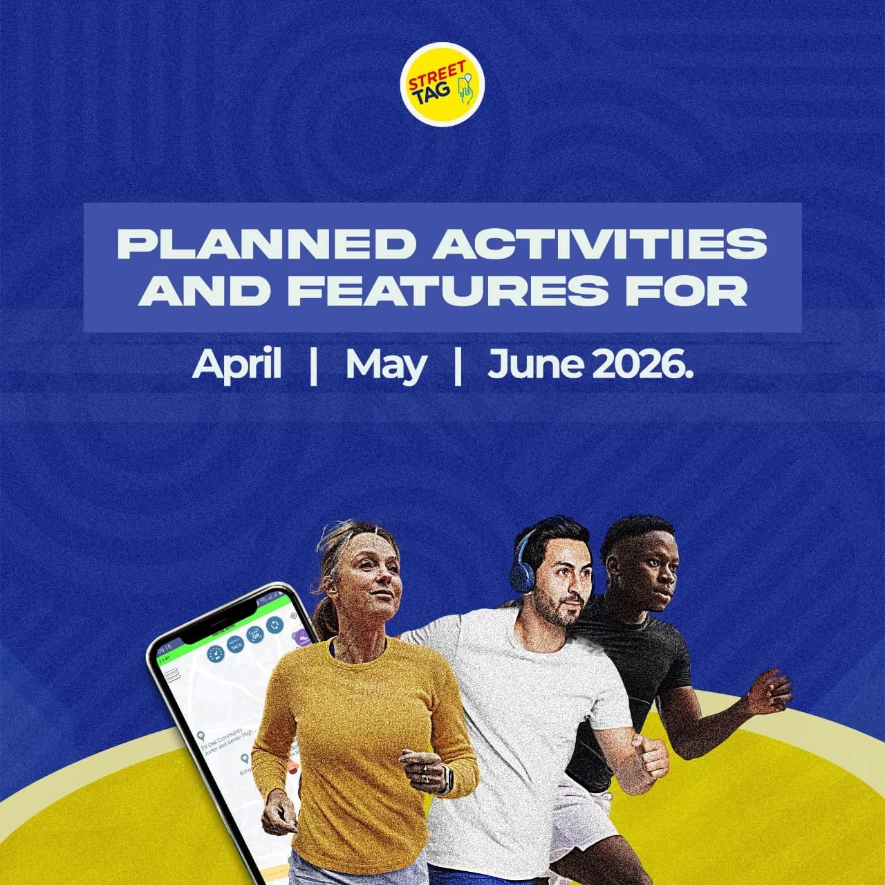 STREET TAG PLANNED ACTIVITIES AND FEATURES FOR APRIL/MAY/JUNE 2026  