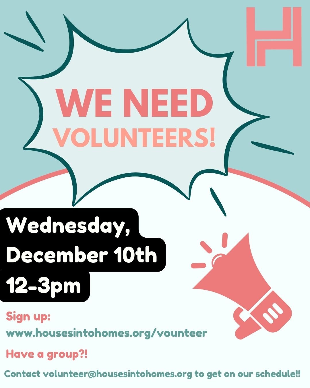 Hi guys!! 

Due to an unexpected scheduling conflict, we need 5-8 volunteers this Wednesday, December 10th from 12-3pm to help with deliveries!!

If you would like to sign up, please visit www.housesintohomes.org/volunteer or sign up for shifts on Bl