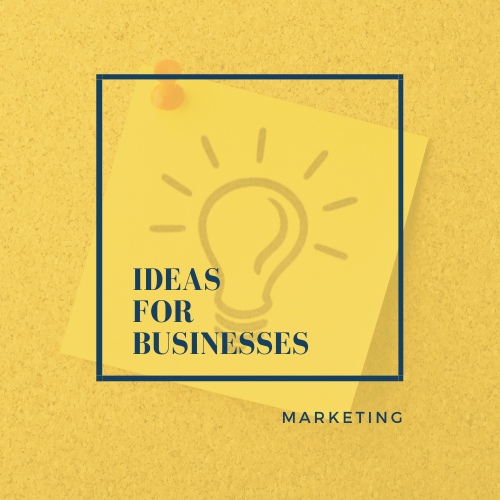 Ideas for Businesses