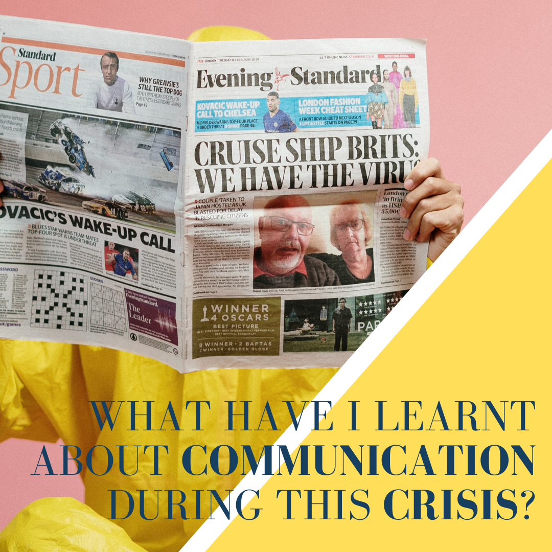 What have I learnt about communication during this crisis?