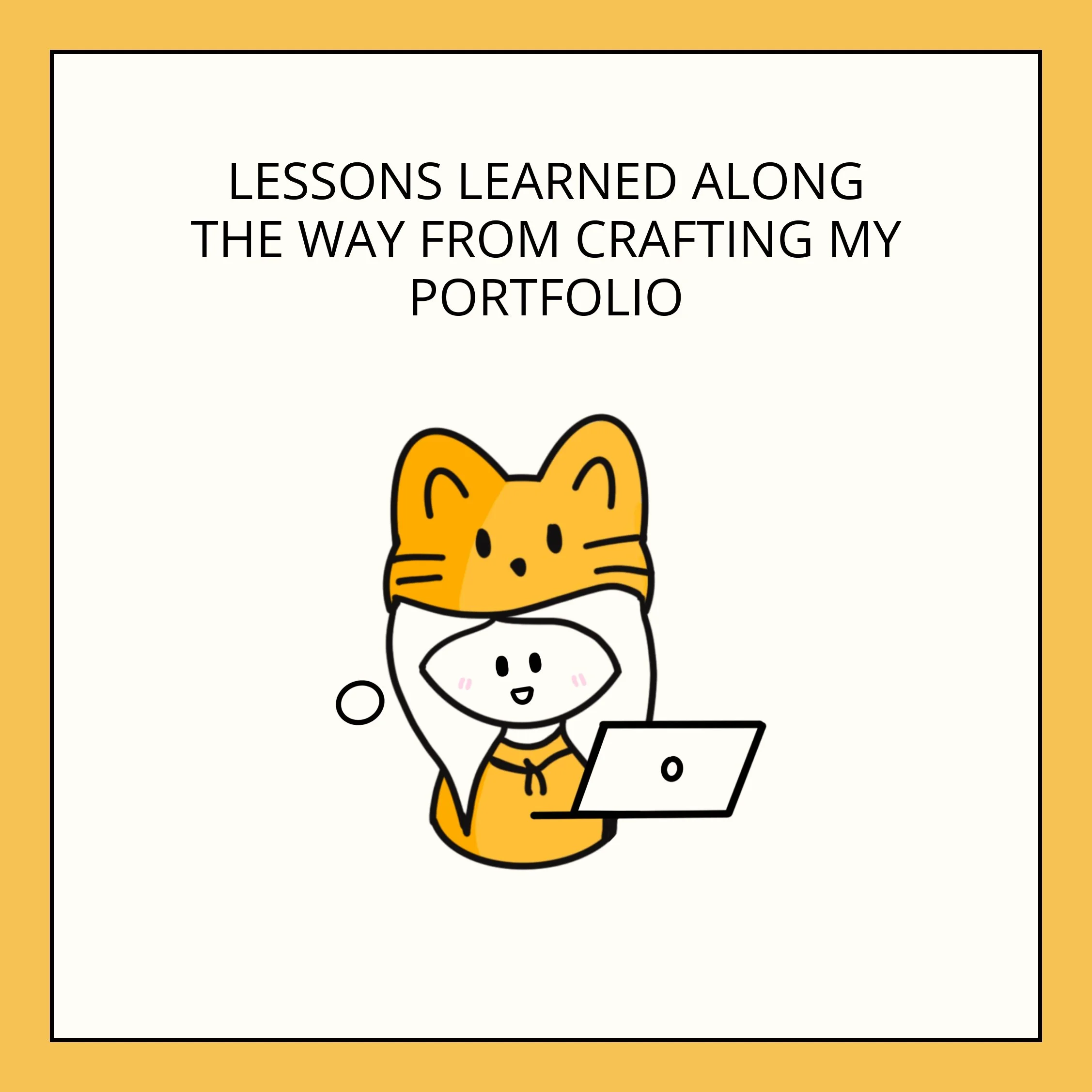 Lessons Learned Along the Way From Crafting My Portfolio