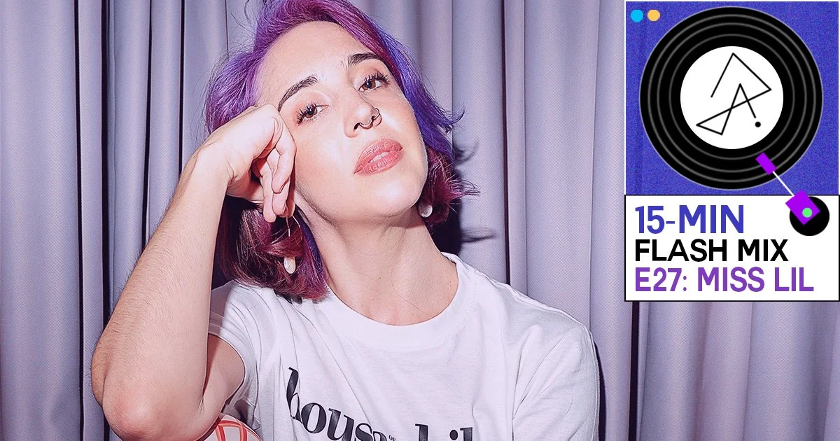 15-Min Flash Mix E27: Miss Lil Enraptures With A Housey Affair Of ...