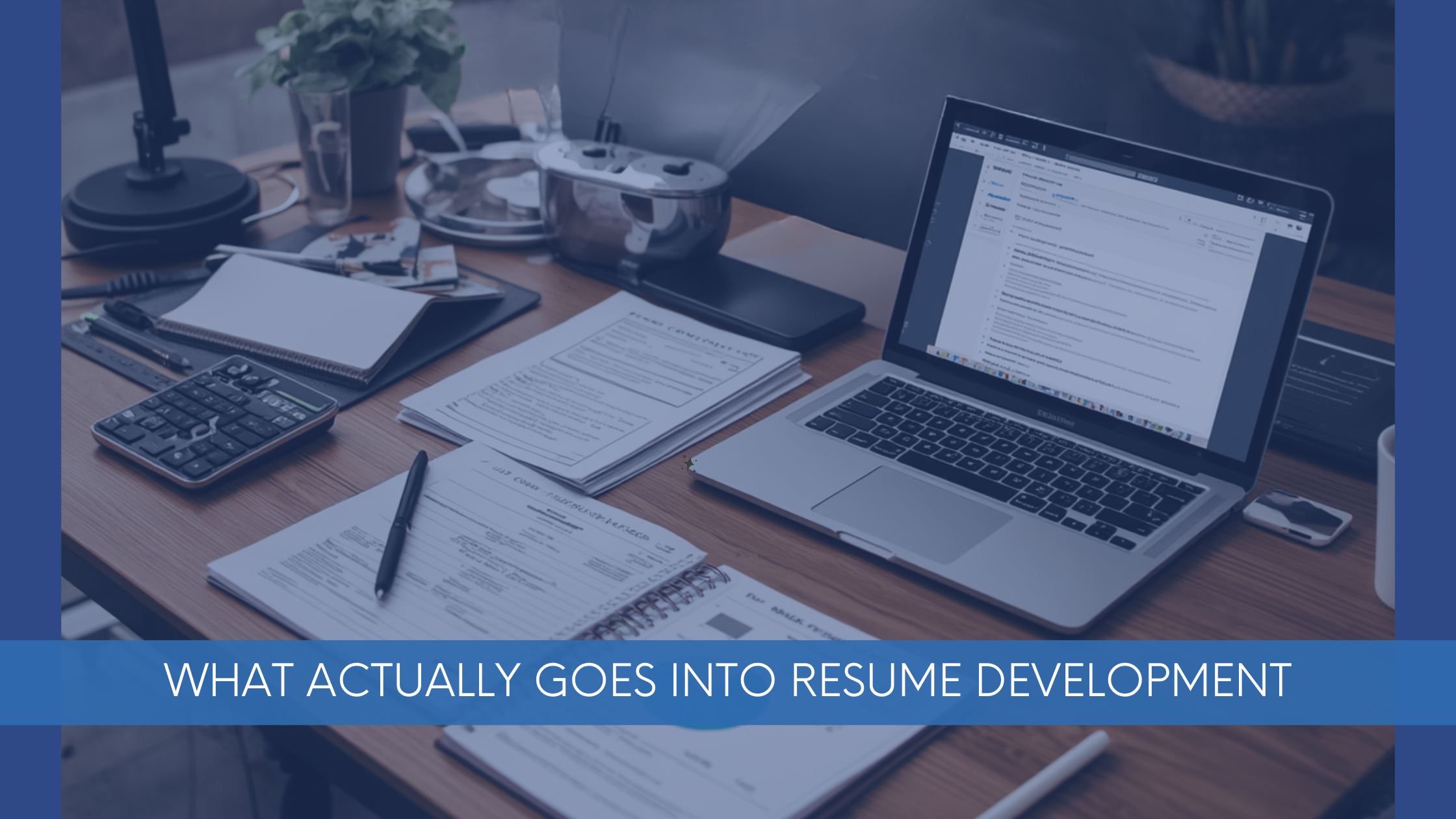 What Actually Goes Into Resume Development