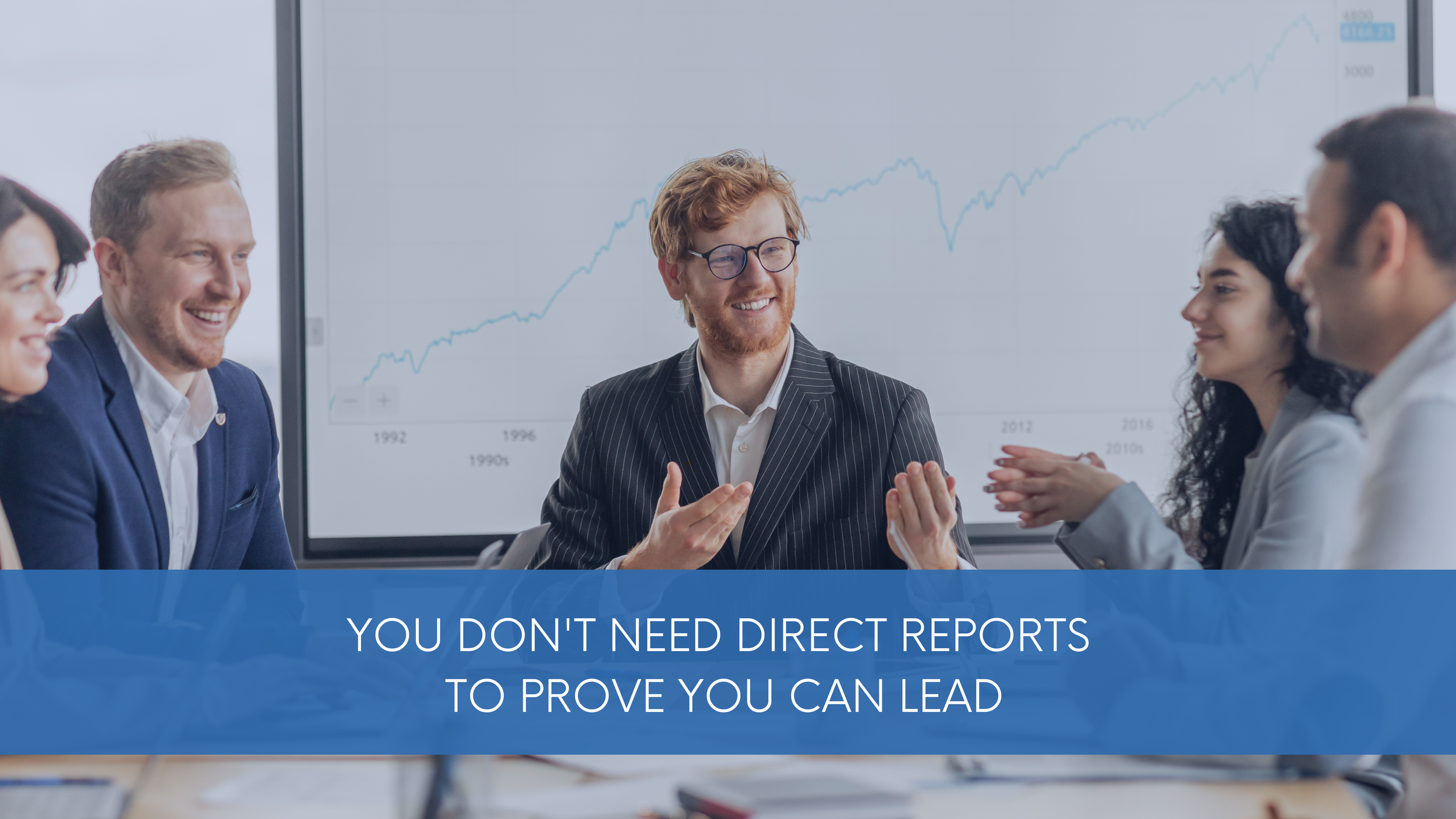 You Don't Need Direct Reports to Prove You Can Lead