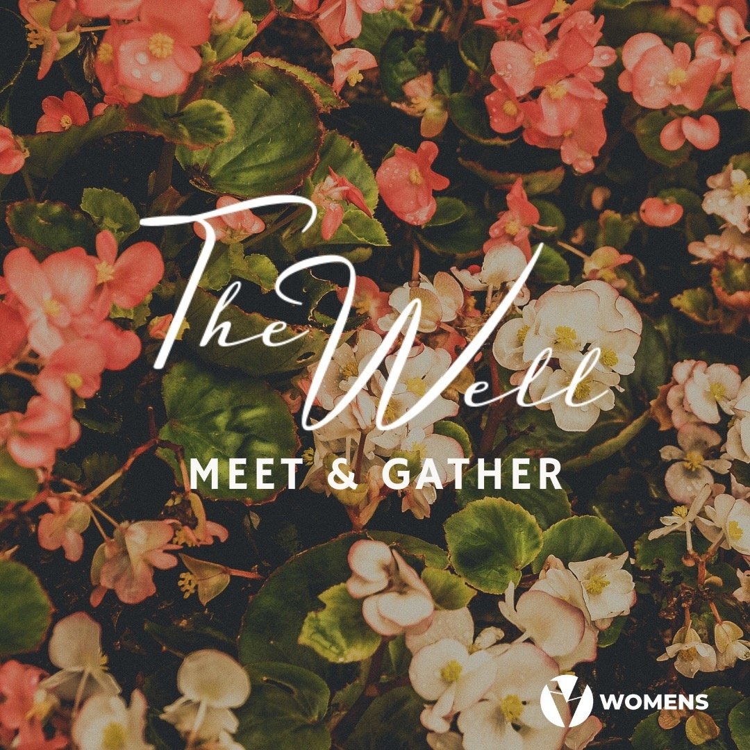 Ladies! Save the date for &quot;The Well: Meet &amp; Gather&quot; on 5.16 from 6:30-8:30PM in our church's gathering place. This evening is designed especially for women to come together, reconnect, and cultivate new friendships in a warm community s