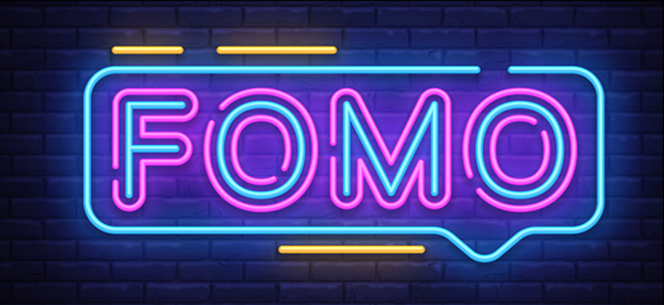 FOMO is Everything
