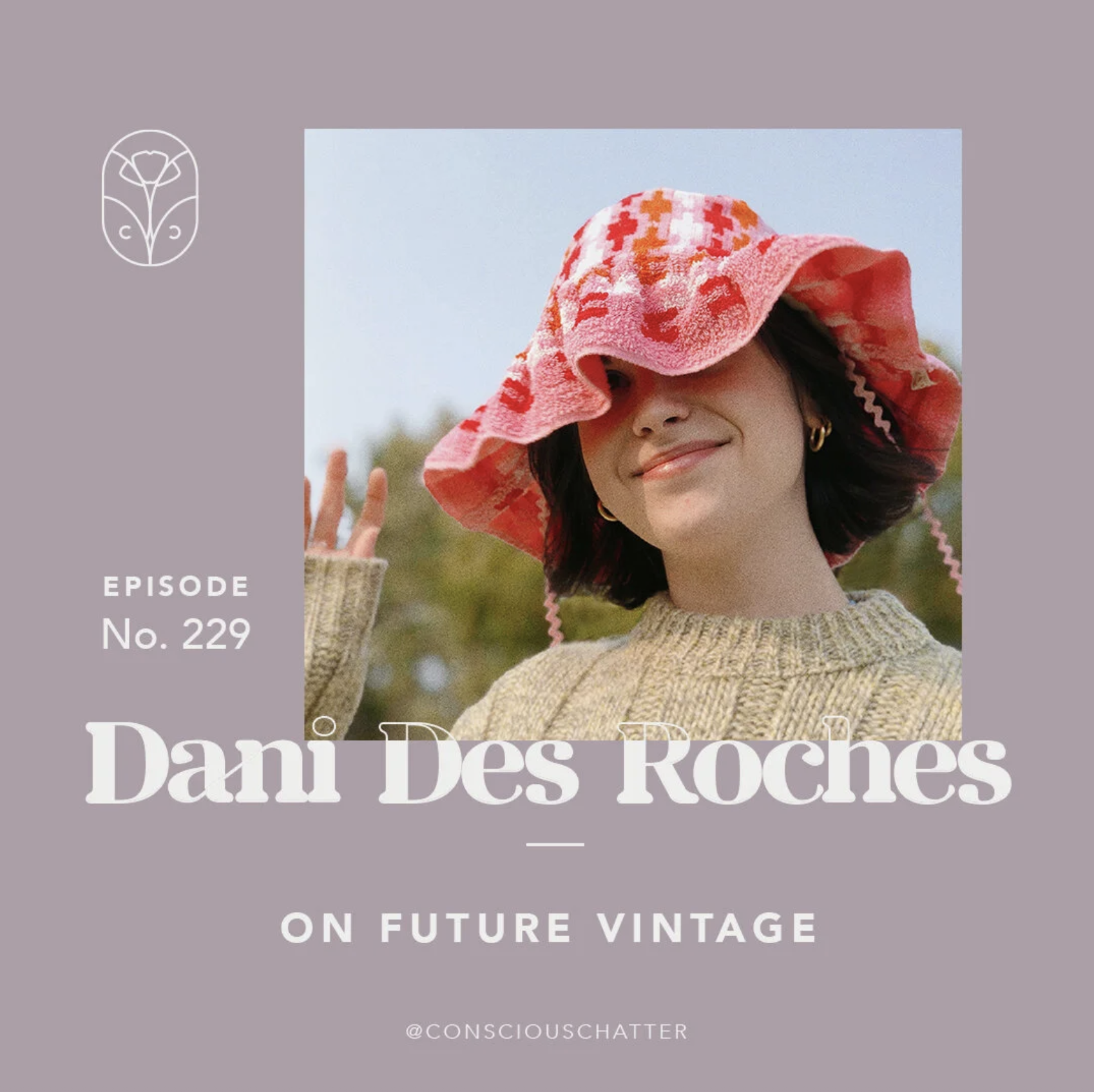 Conscious Chatter podcast interview episode 229, Dani Des Roches on Future Vintage