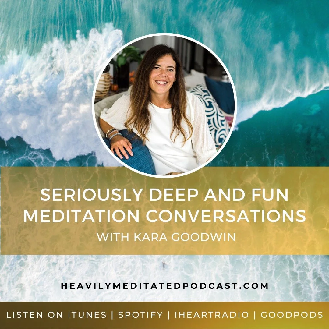 Seriously Deep and Fun Meditation Conversations with Kara Goodwin episode artwork
