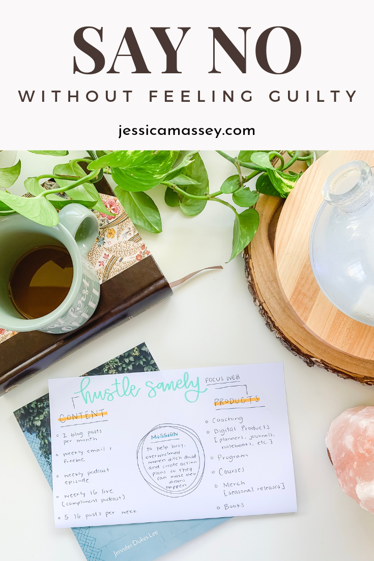 How to Say No Without Feeling Guilty (Free Focus Web) — Hustle Sanely ...