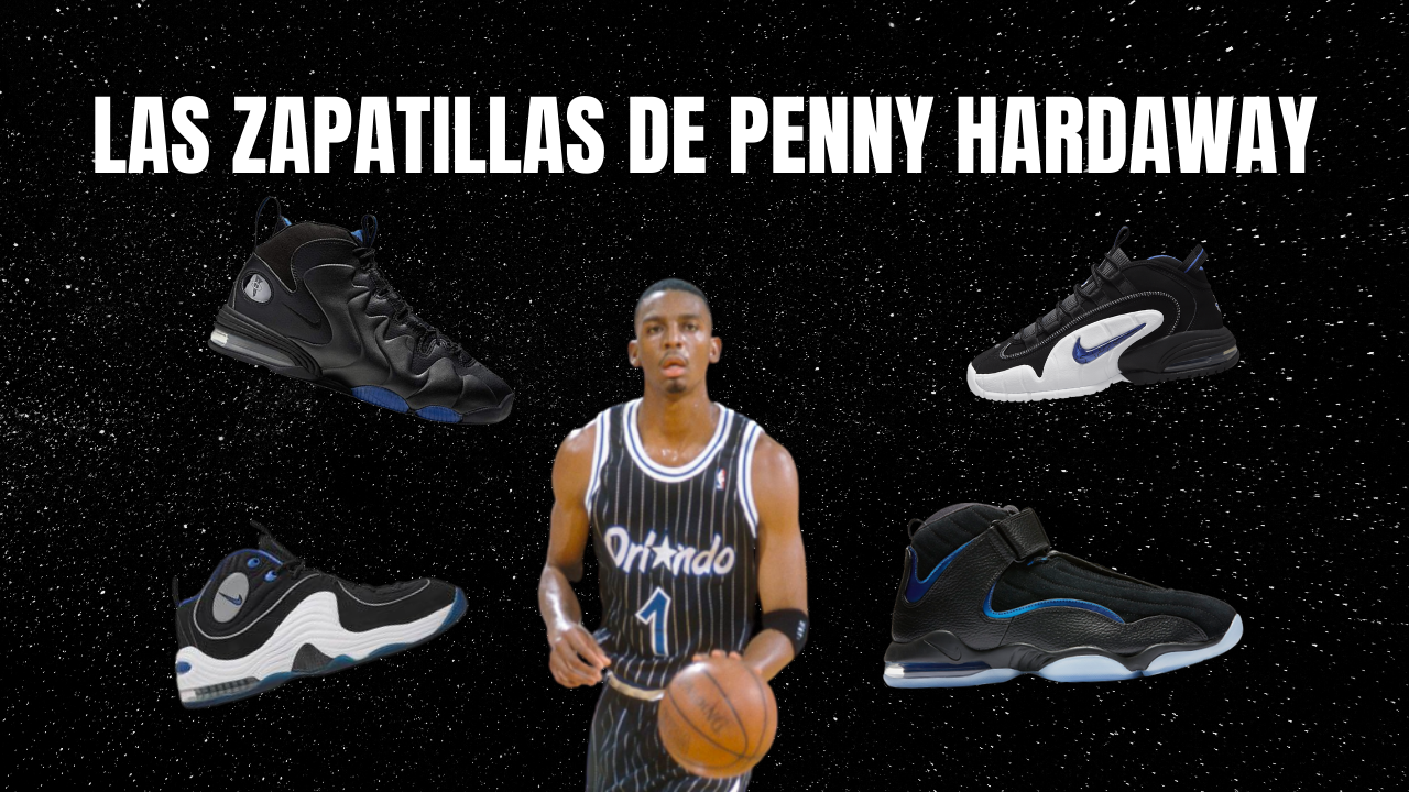 Las Zapatillas de Penny Hardaway — Crónica Podcast NBA, Zapatillas de NBA