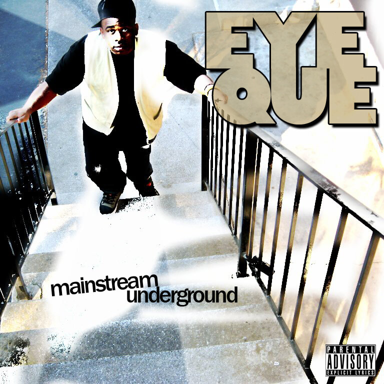 Mainstream Underground - Eye-Que