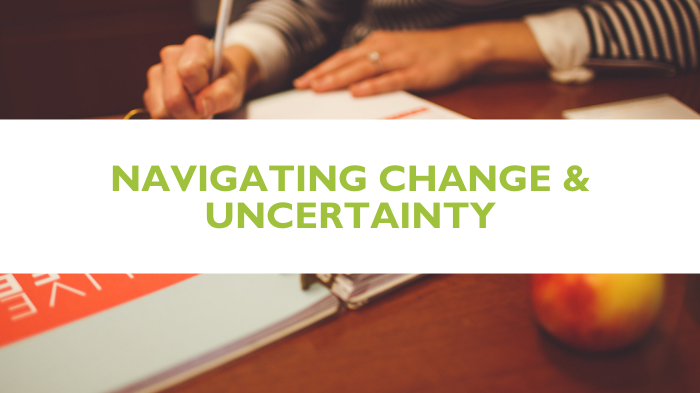Navigating Change & Uncertainty.png