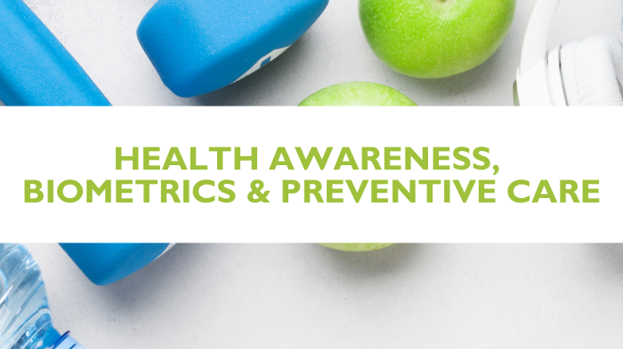 Health Awareness, Biometrics & Preventive Care.png