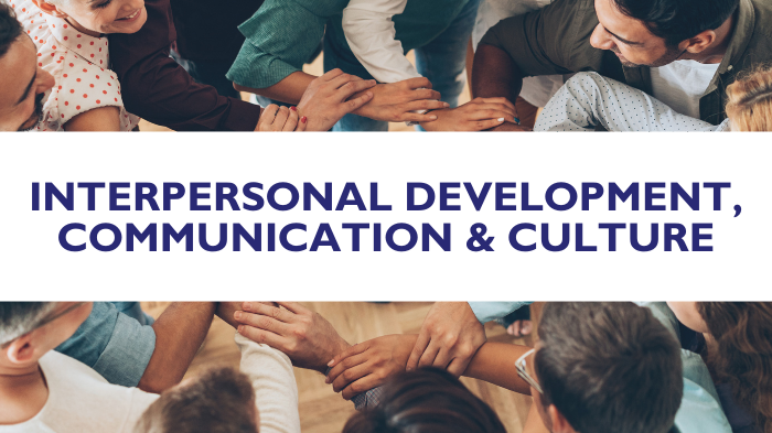 Interpersonal Development, Communication & Culture.png