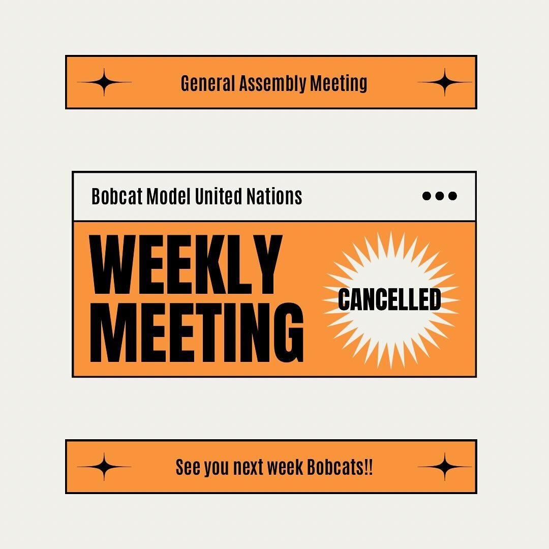 Happy MUN-day Bobcats!! Our weekly meeting for this week has been cancelled. In the meantime, stay dry from the weather and stay away from sickness and we will see you all next week!