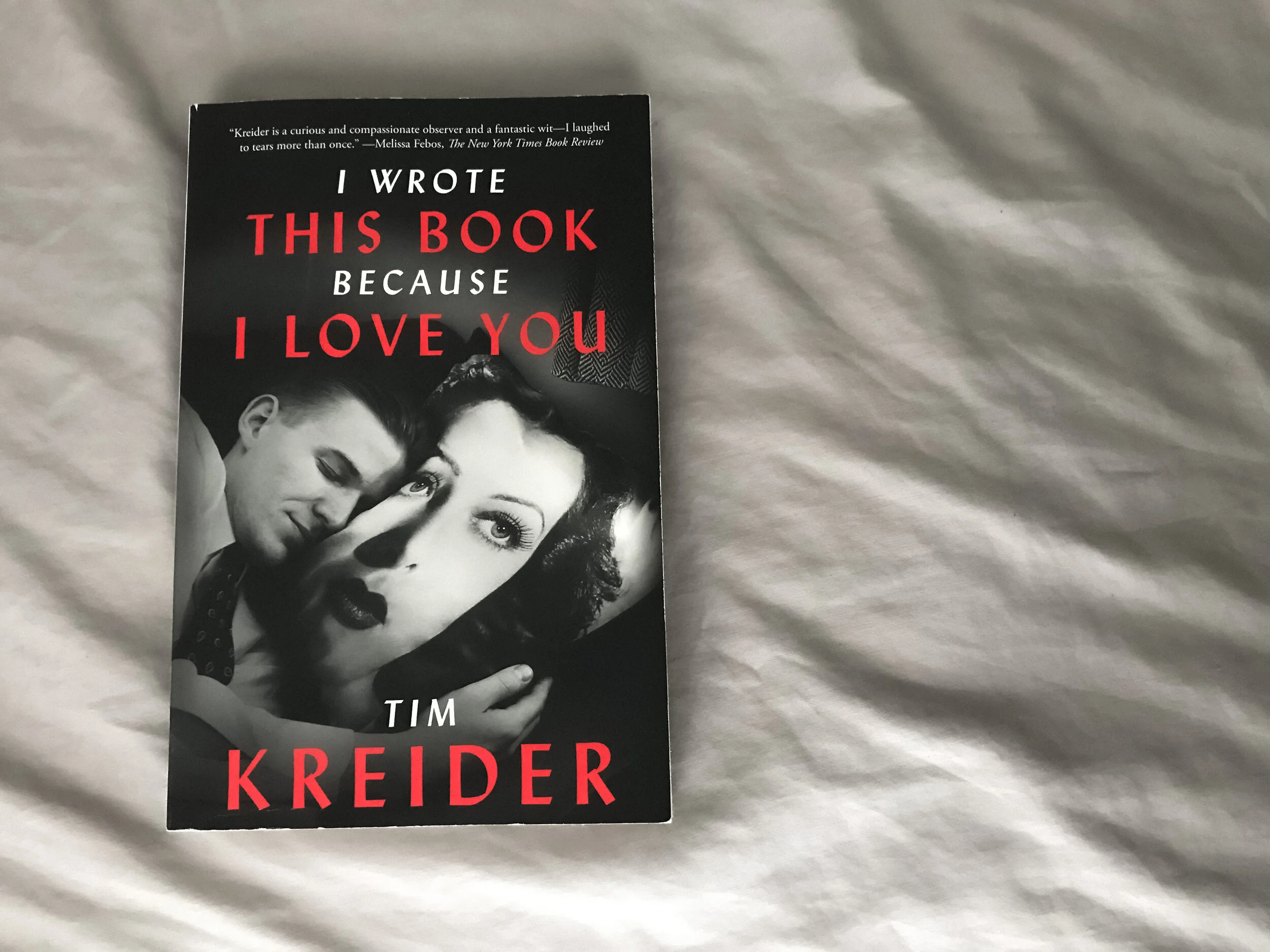 I Wrote This Book Because I Love You: Essays - Tim Kreider