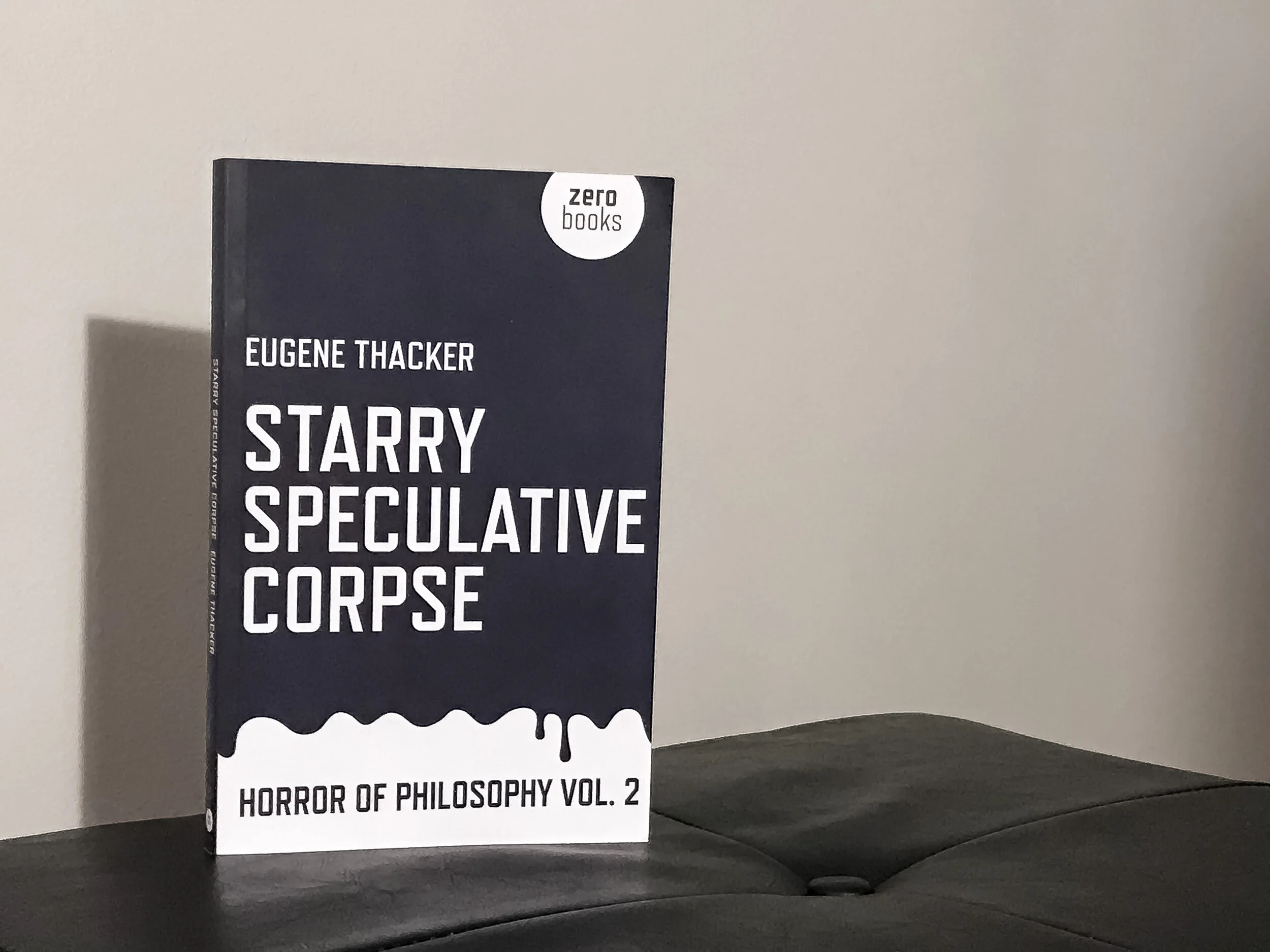 Starry Speculative Corpse: Horror of Philosophy Vol. II - Eugene Thacker