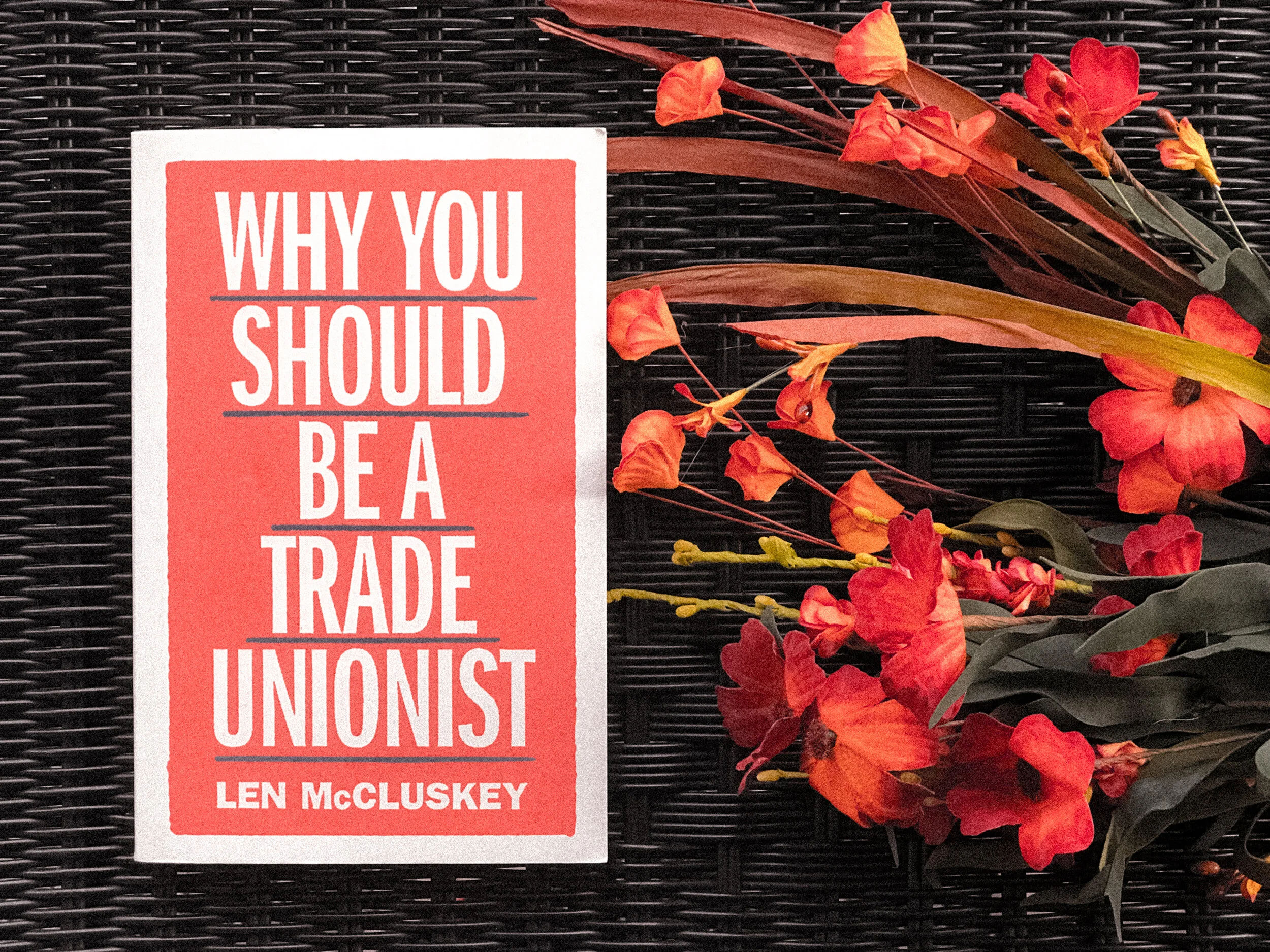 Why You Should Be a Trade Unionist - Len McCluskey