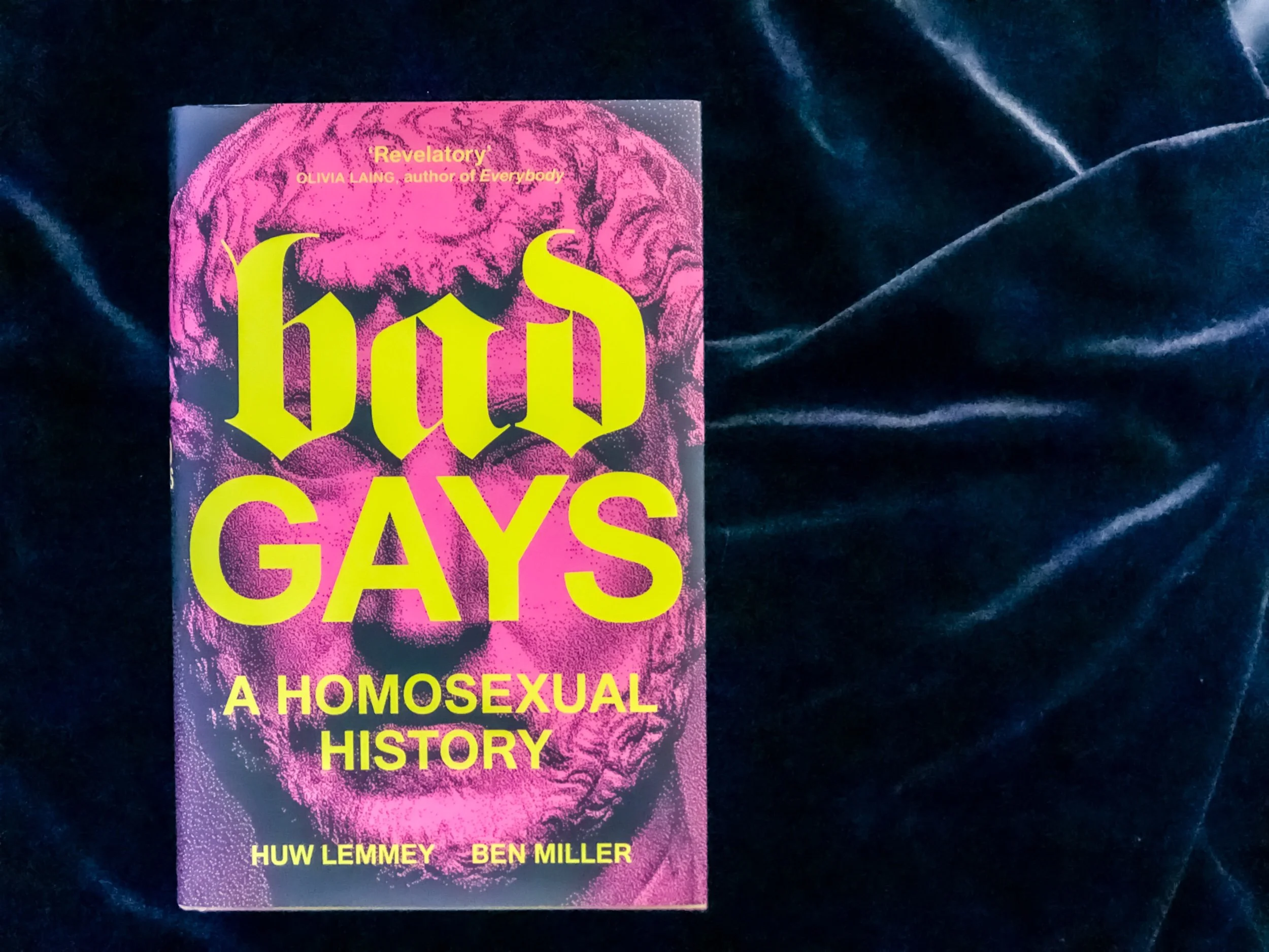Bad Gays: A Homosexual History - Huw Lemmey and Ben Miller