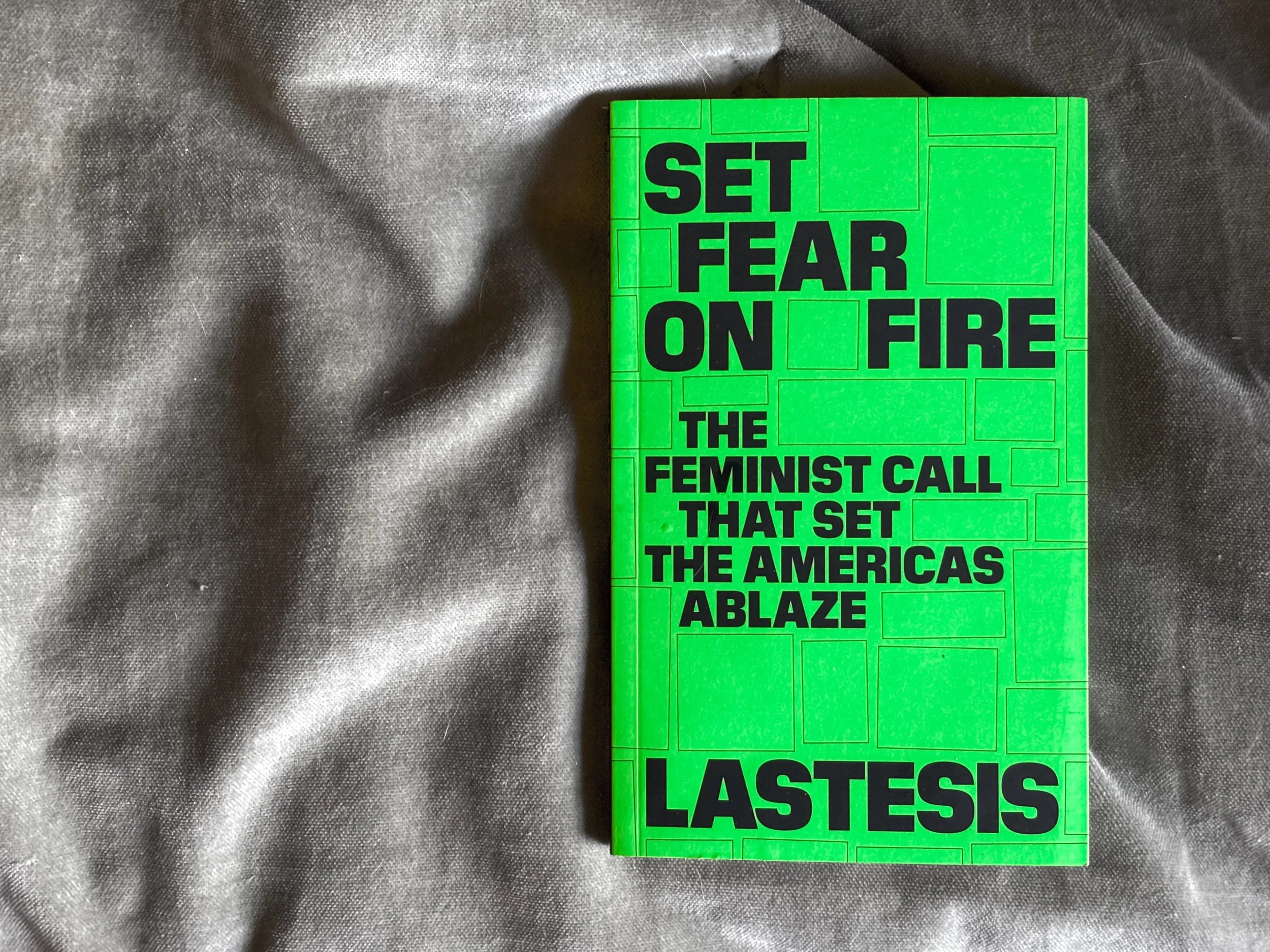 Set Fear on Fire: The Feminist Call that Set the Americas Ablaze - LASTESIS