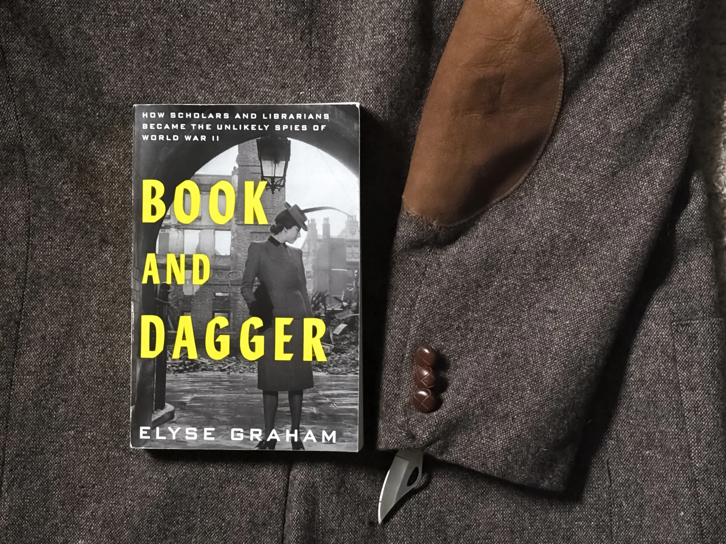 Book and Dagger: How Scholars and Librarians Became the Unlikely Spies of World War II - Elyse Graham