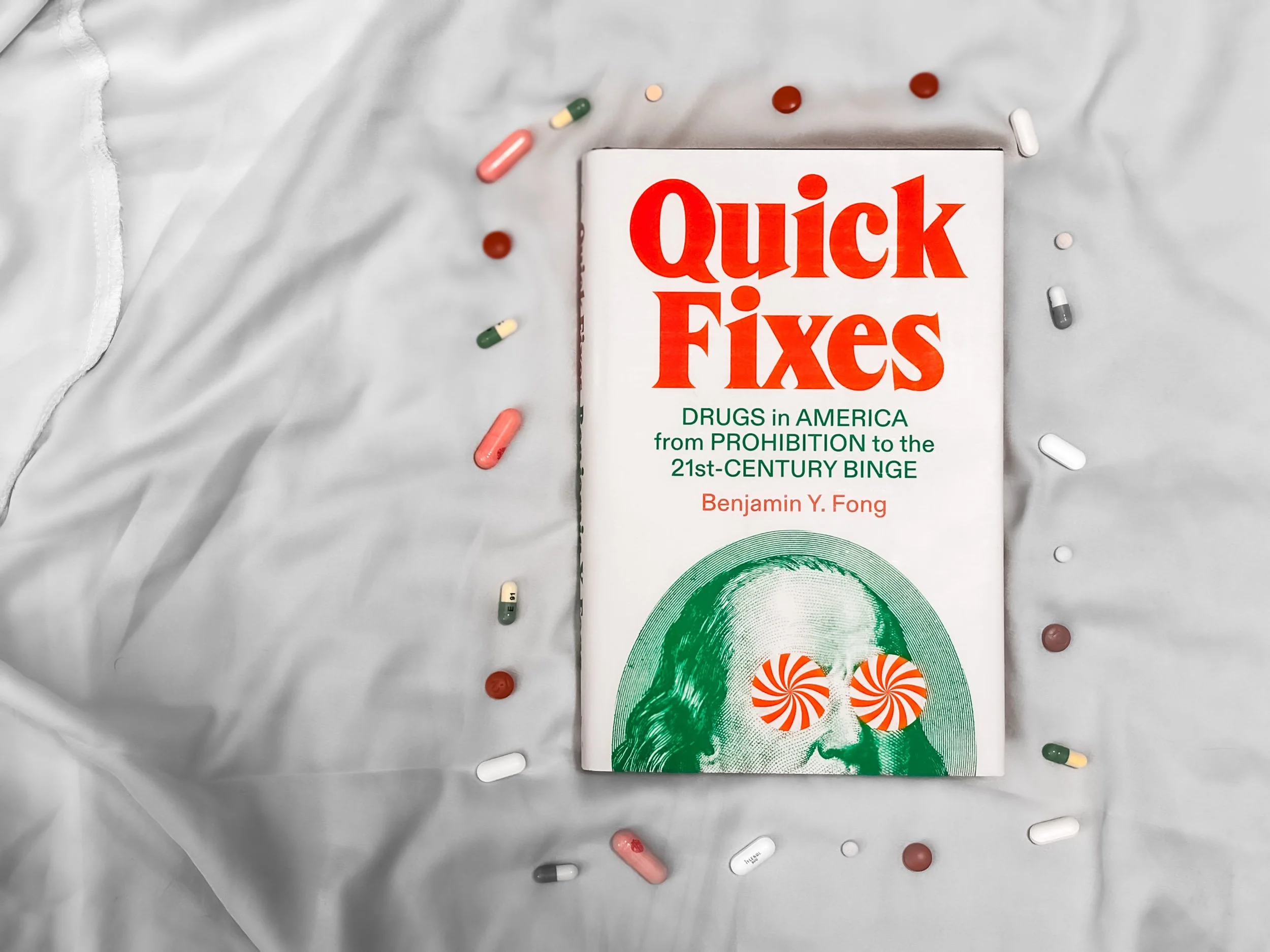 Quick Fixes: Drugs in America from Prohibition to the 21st-Century Binge - Benjamin Y. Fong