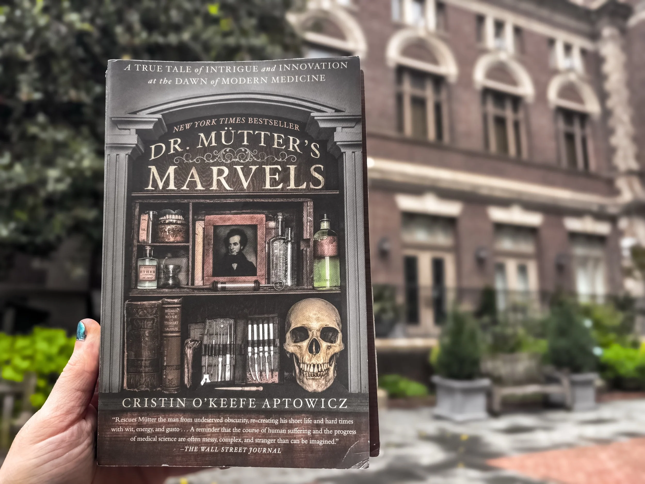 Dr. Mütter's Marvels: A True Tale of Intrigue and Innovation at the Dawn of Modern Medicine - Cristin O'Keefe Aptowicz