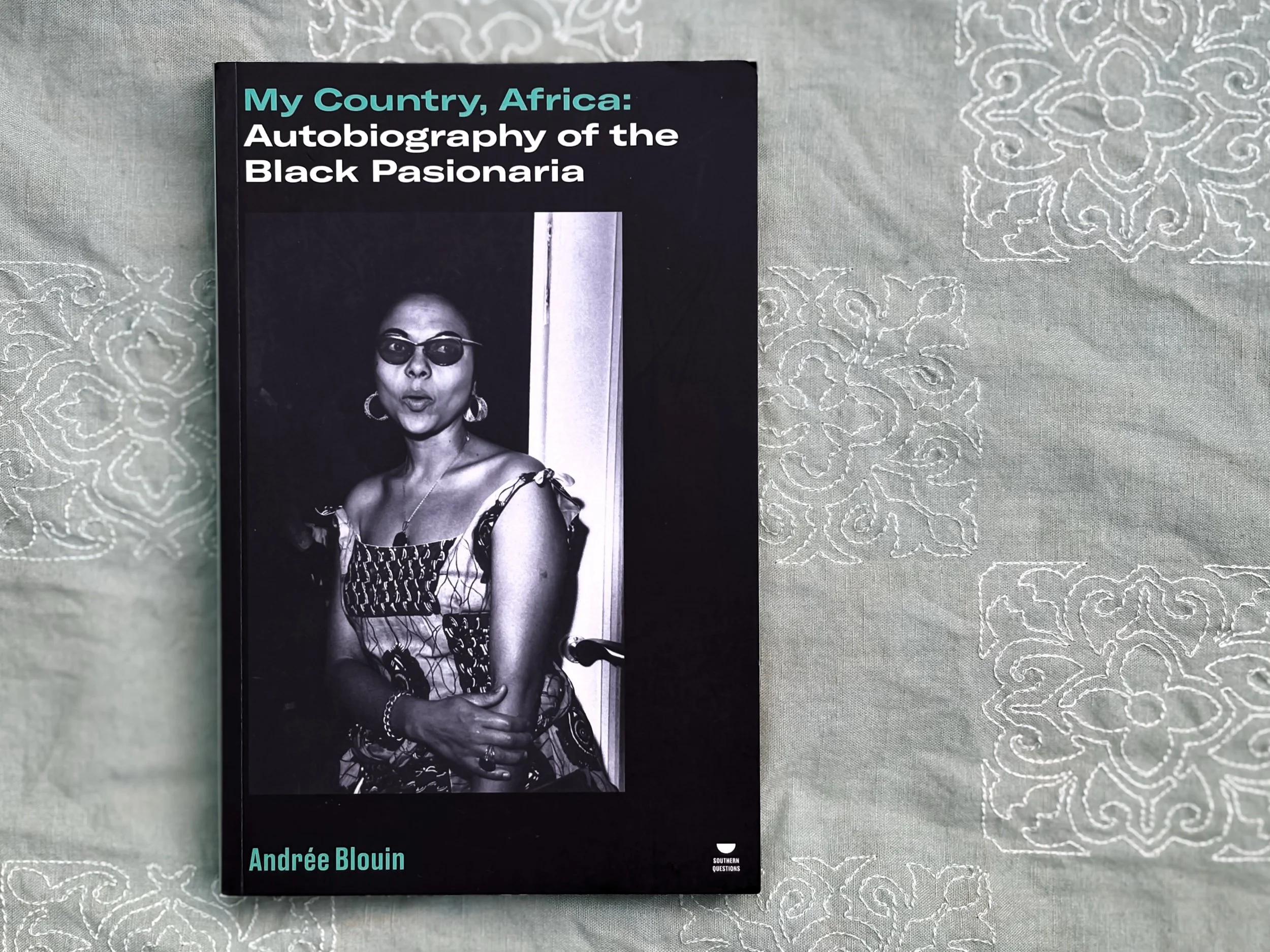 My Country, Africa: Autobiography of the Black Pasionaria - Andrée Blouin