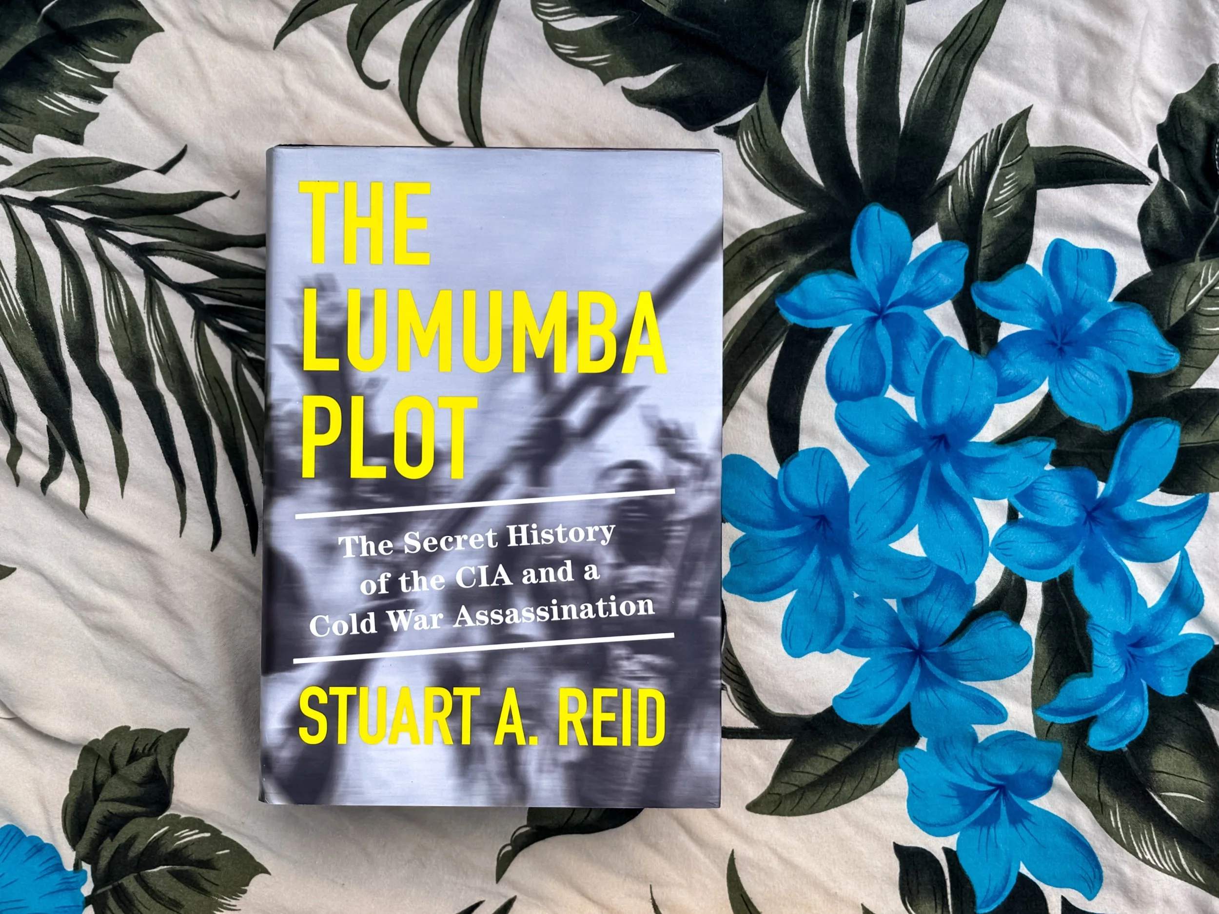 The Lumumba Plot: The Secret History of the CIA and a Cold War Assassination - Stuart A. Reid