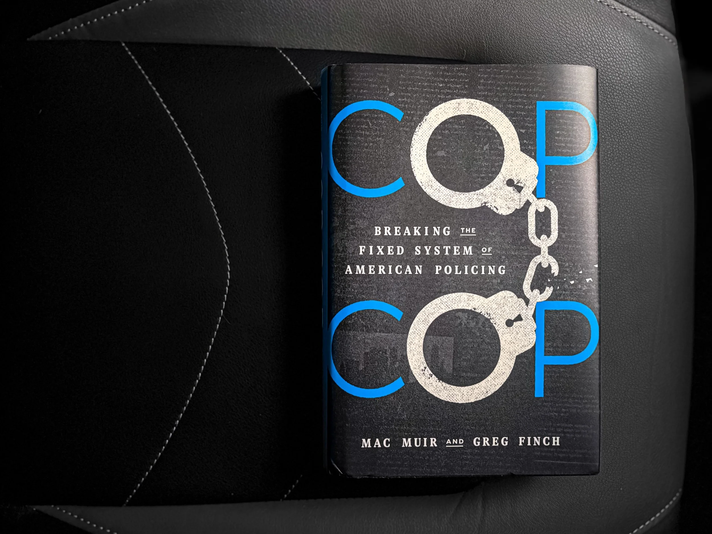 Cop Cop: Breaking the Fixed System of American Policing - Mac Muir and Greg Finch