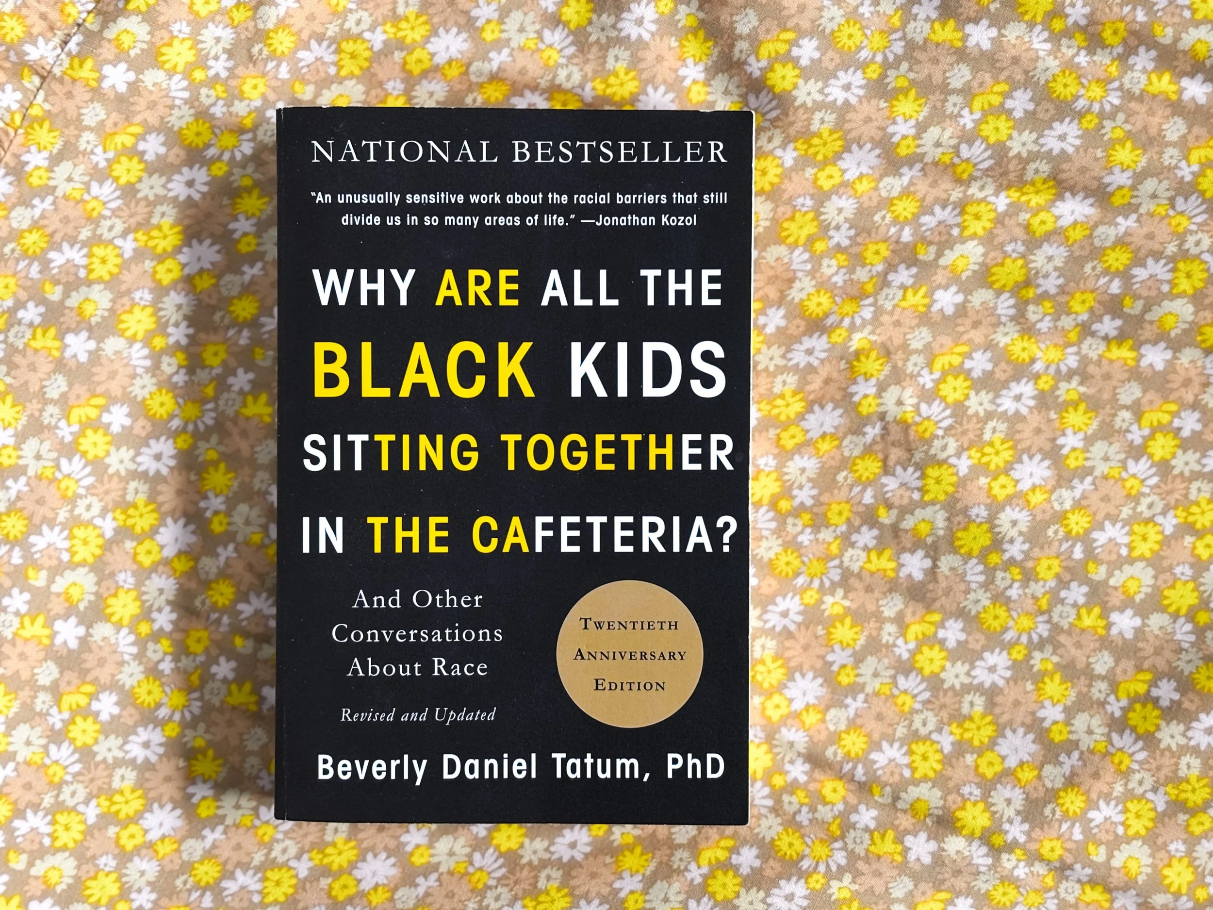 Why Are All the Black Kids Sitting Together in the Cafeteria? And Other Conversations About Race - Beverly Daniel Tatum