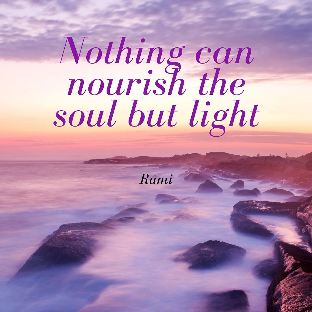 Rumi&rsquo;s wisdom always lightens my heart.

I love his reflections on light and most importantly the power of our own light. How important it is to be living in our light, turning our inner light on and shining from our heart for all the world to 