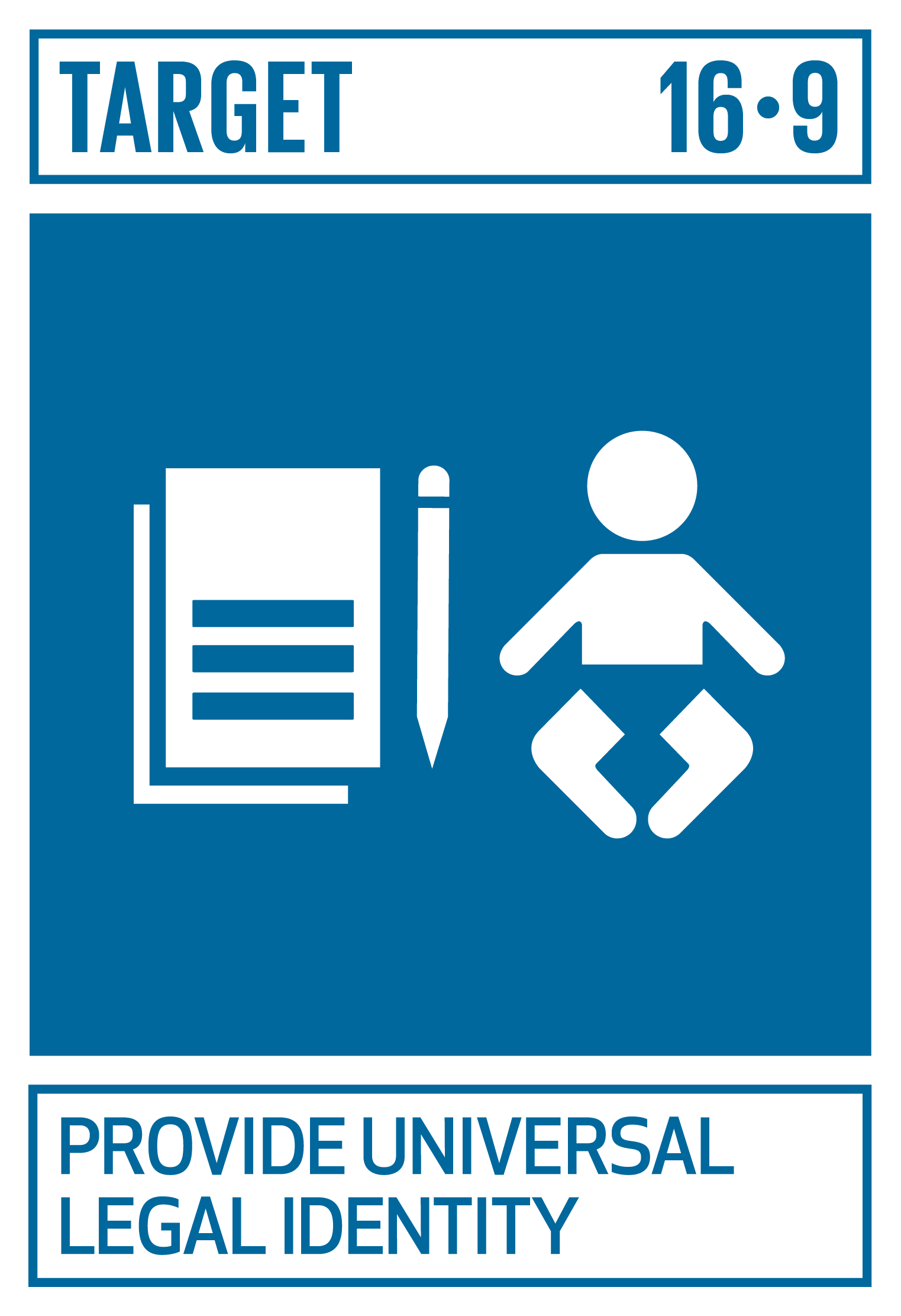 By 2030, provide legal identity for all, including birth registration INDICATOR 16.9.1 Proportion of children under 5 years of age whose births have been registered with a civil authority, by age