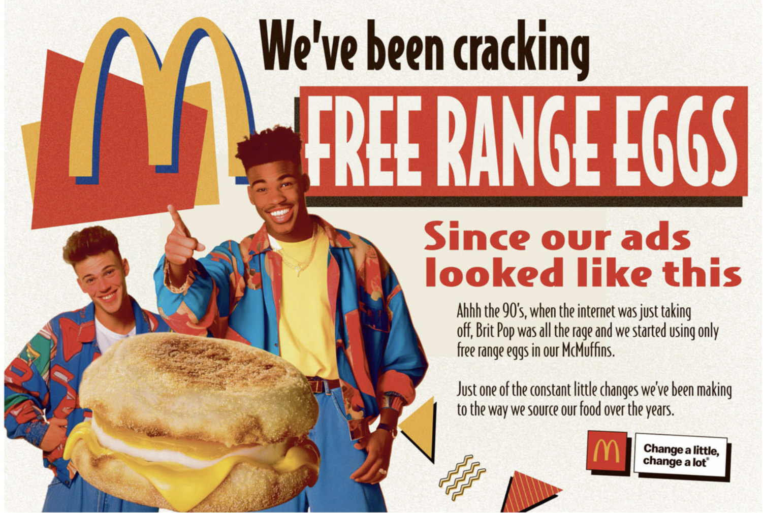    We brought back our ads from the 90’s to tell our evolution story. 