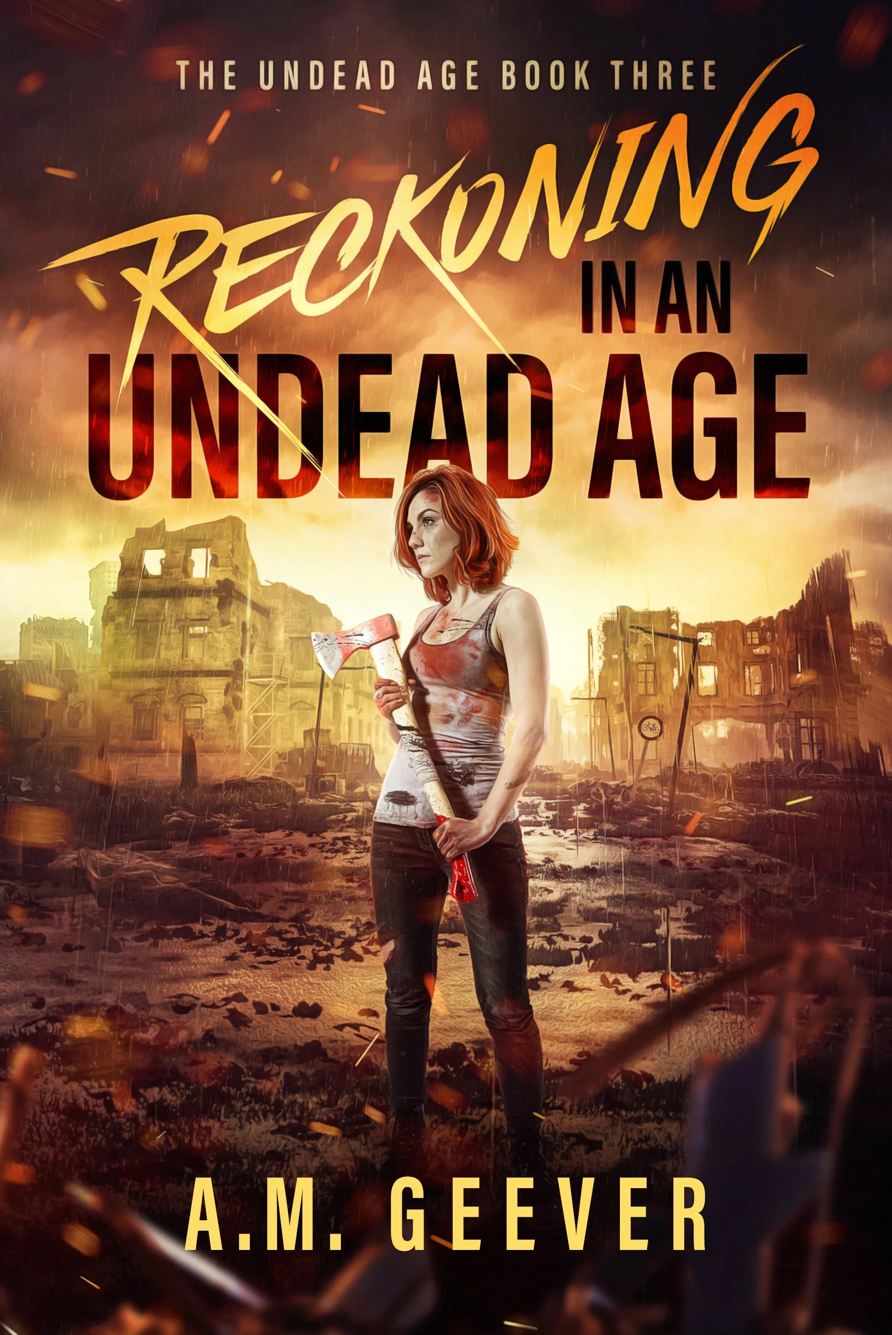 Book cover of Reckoning in an Undead Age - zombie apocalypse survival adventure novel by A.M. Geever