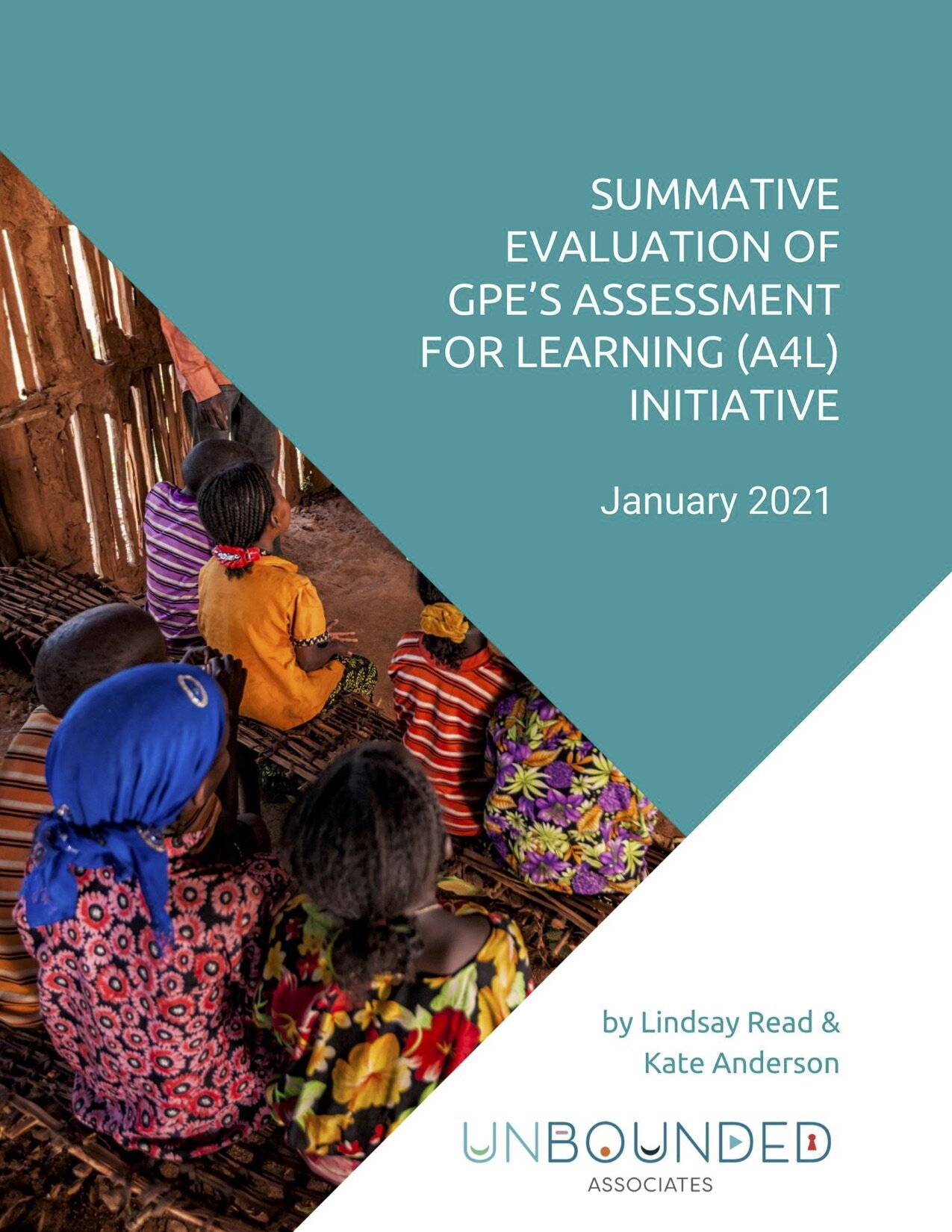 Summative Evaluation of GPE's Assessment For Learning (A4L) Initiative, Lindsey Read and Kate Anderson